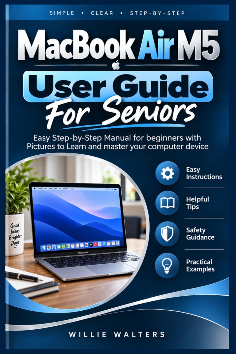 MacBook Air M5 User Guide For Seniors: Easy Step-by-Step Manual for beginners with Pictures to Learn and master your computer device baixar livro de graça