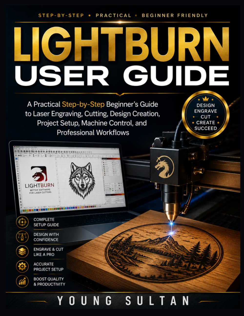 ler totalmente LightBurn User Guide: A Practical Step-by-Step Beginner's Guide to Laser Engraving, Cutting, Design Creation, Project Setup, Machine Control, and Professional