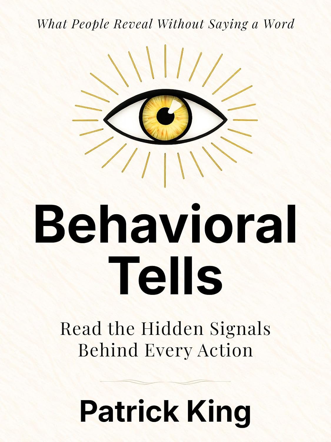 Behavioral Tells: Read the Hidden Signals Behind Every Action. What People Reveal Without Saying a Word. (How to be More Likable and Charismatic Book 46) (English Edition) baixar o livro de graça