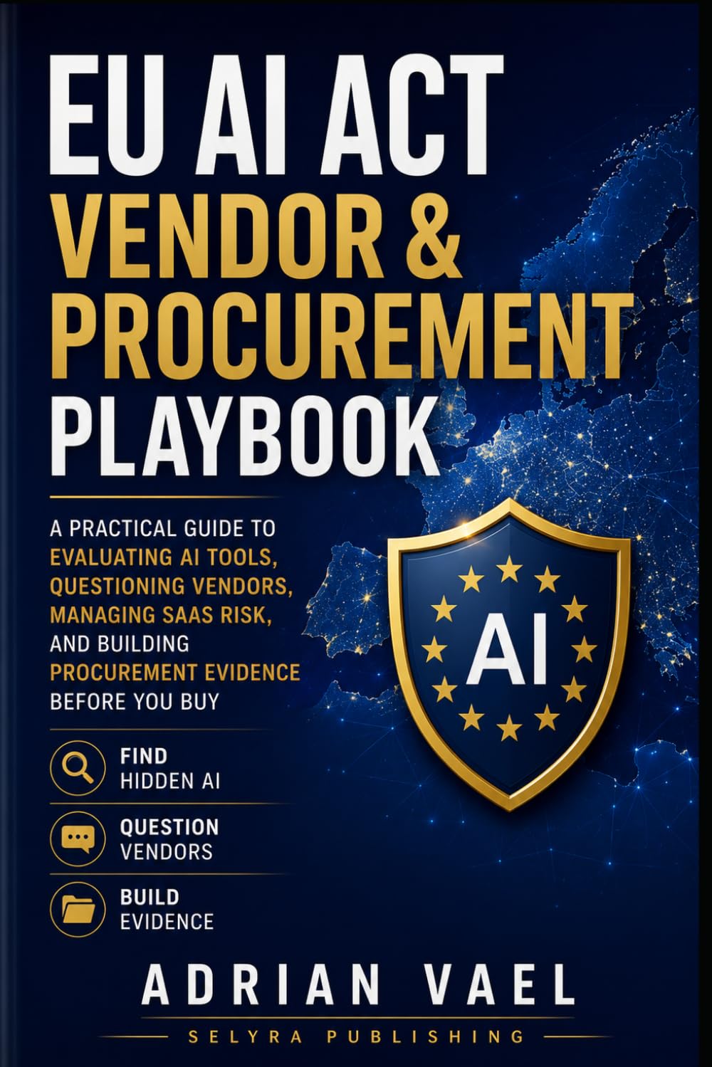 ler totalmente Guía práctica de proveedores y adquisiciones bajo el Reglamento de IA de la UE: Evalúe herramientas de IA, formule mejores preguntas a proveedores,... Compliance Series) (Spanish Edition)