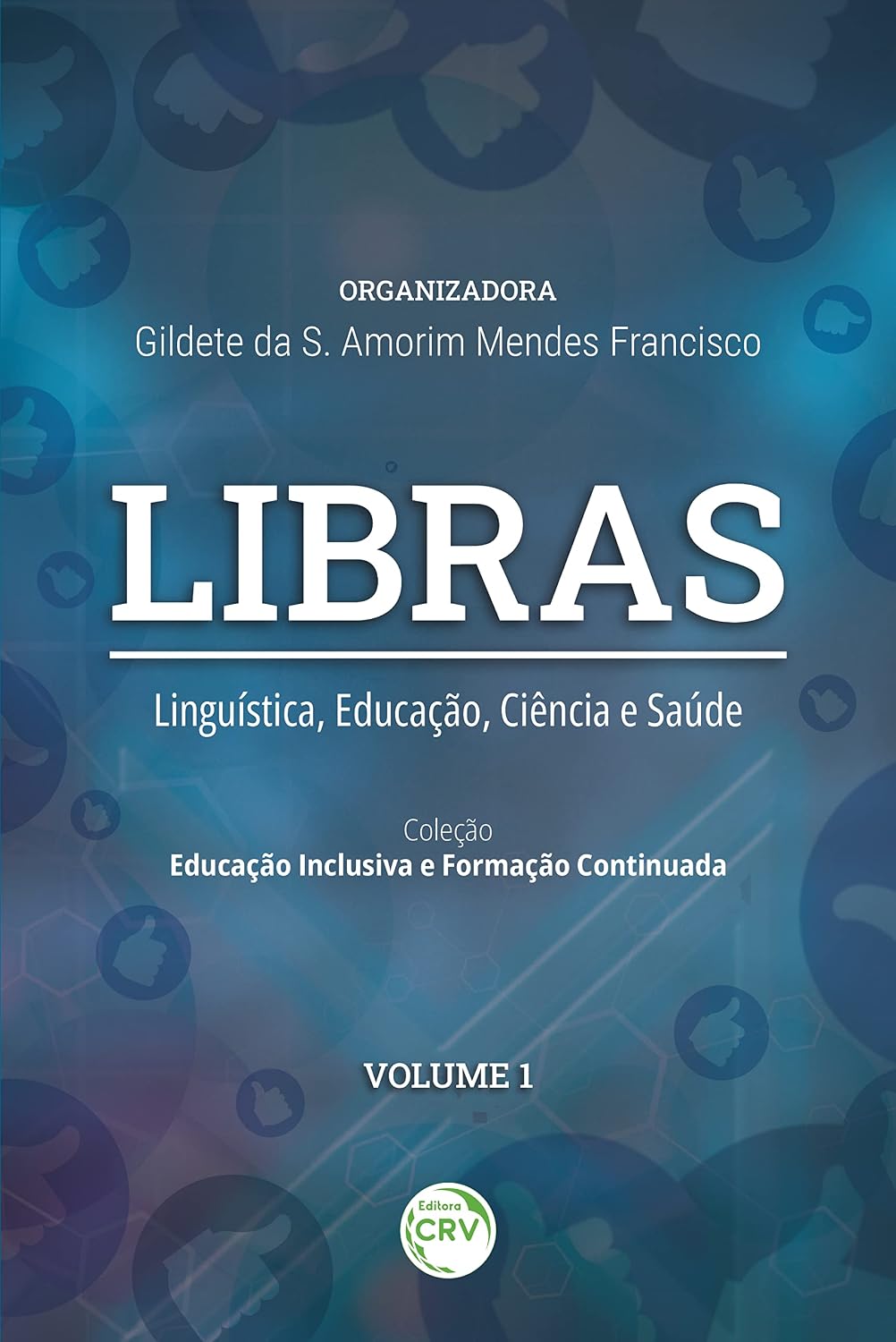 capítulo por capítulo baixar LIBRAS: Linguística, educação, ciência e saúde Coleção Educação Inclusiva e Formação Continuada – Volume 1