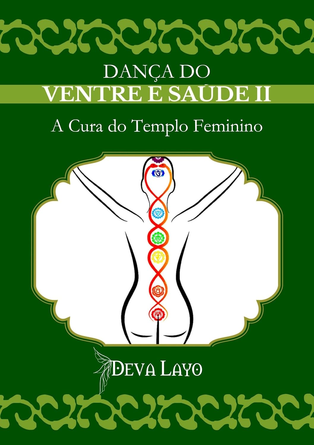 capítulo por capítulo baixar Dança do Ventre e Saúde II: Anatomia Energética dos Movimentos, Kundaliní & Feminino Profundo