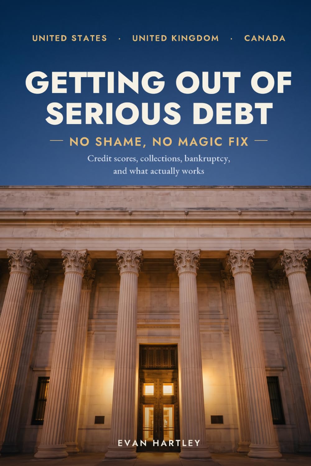 capítulo por capítulo baixar Getting Out of Serious Debt: No Shame, No Magic Fix: Credit Scores, Collections, Bankruptcy, and What Actually Works in the US, the UK and Canada
