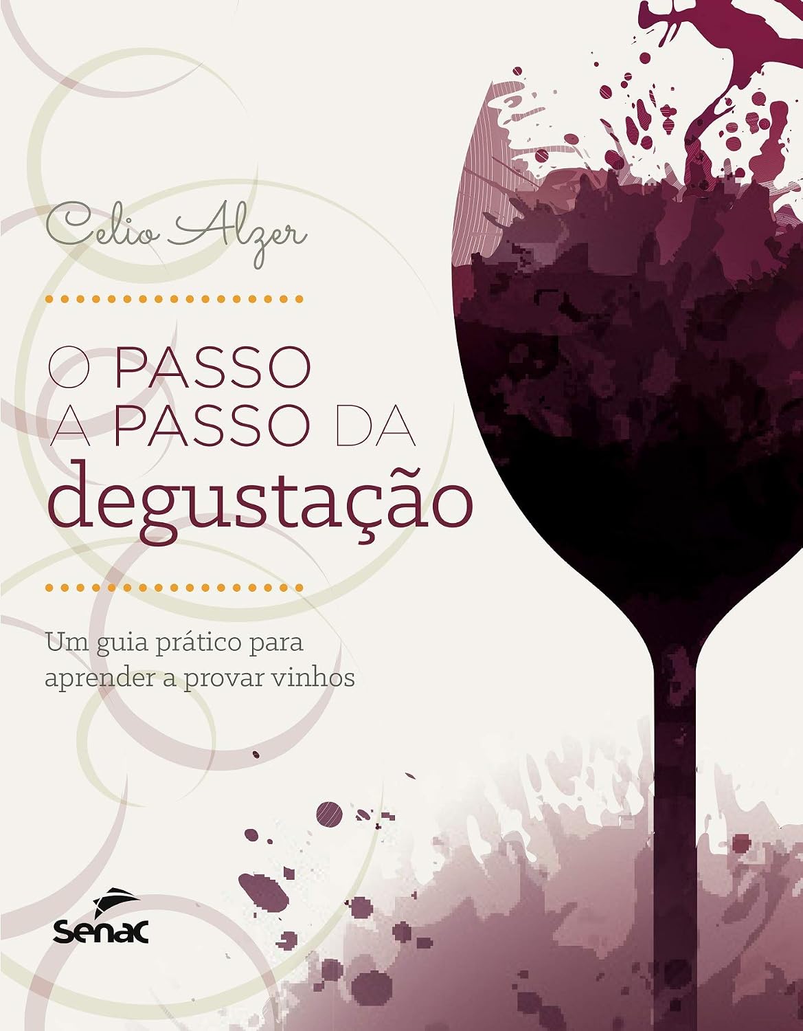 O passo a passo da degustação: um guia prático para aprender a provar vinhos baixar livro de graça