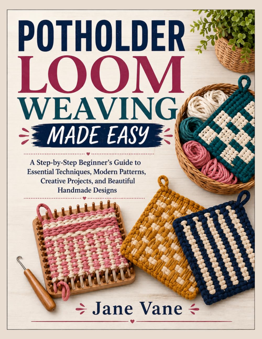 ler totalmente Potholder Loom Weaving Made Easy: A Step-by-Step Beginner's Guide to Essential Techniques, Modern Patterns, Creative Projects, and Beautiful Handmade Designs