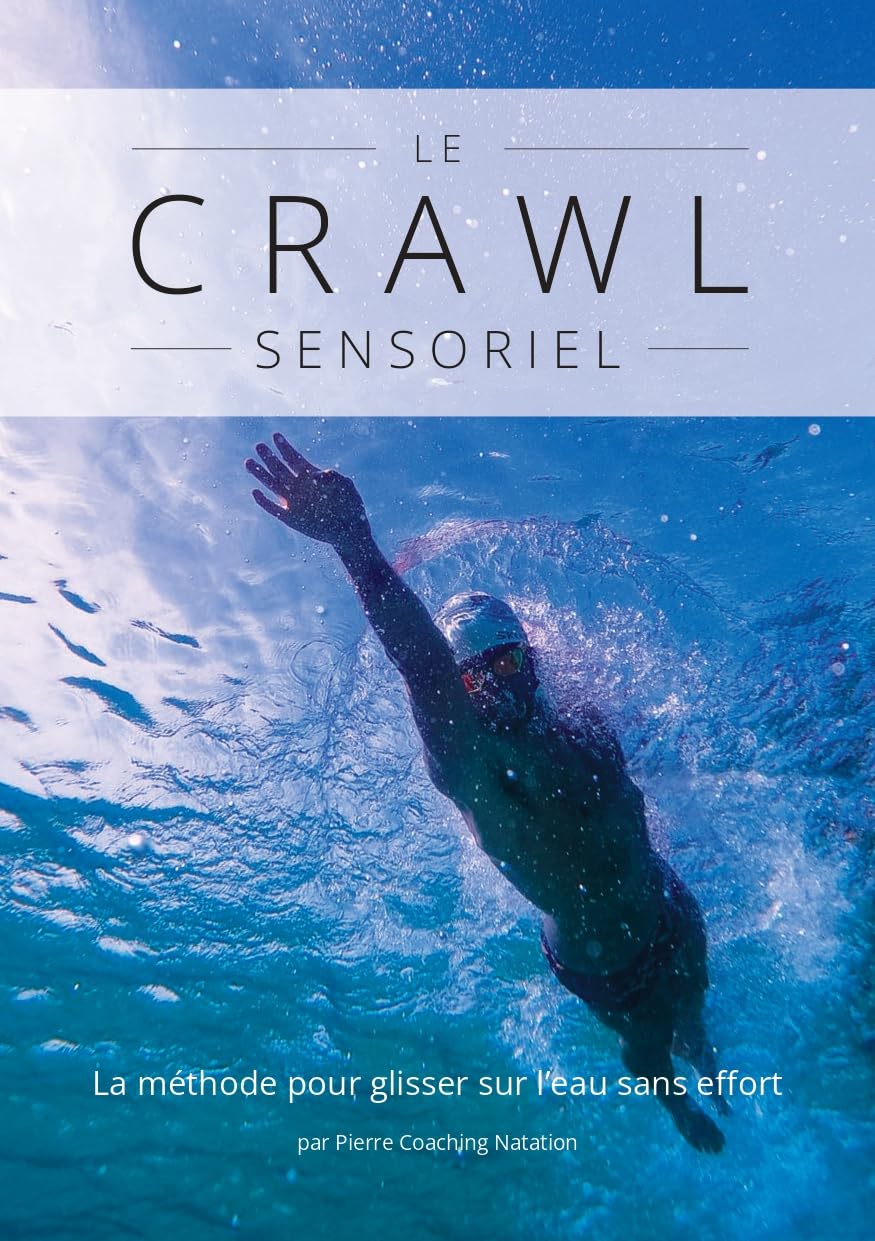 Le Crawl Sensoriel: La méthode pour glisser sur l’eau sans effort (French Edition) baixar o livro de graça