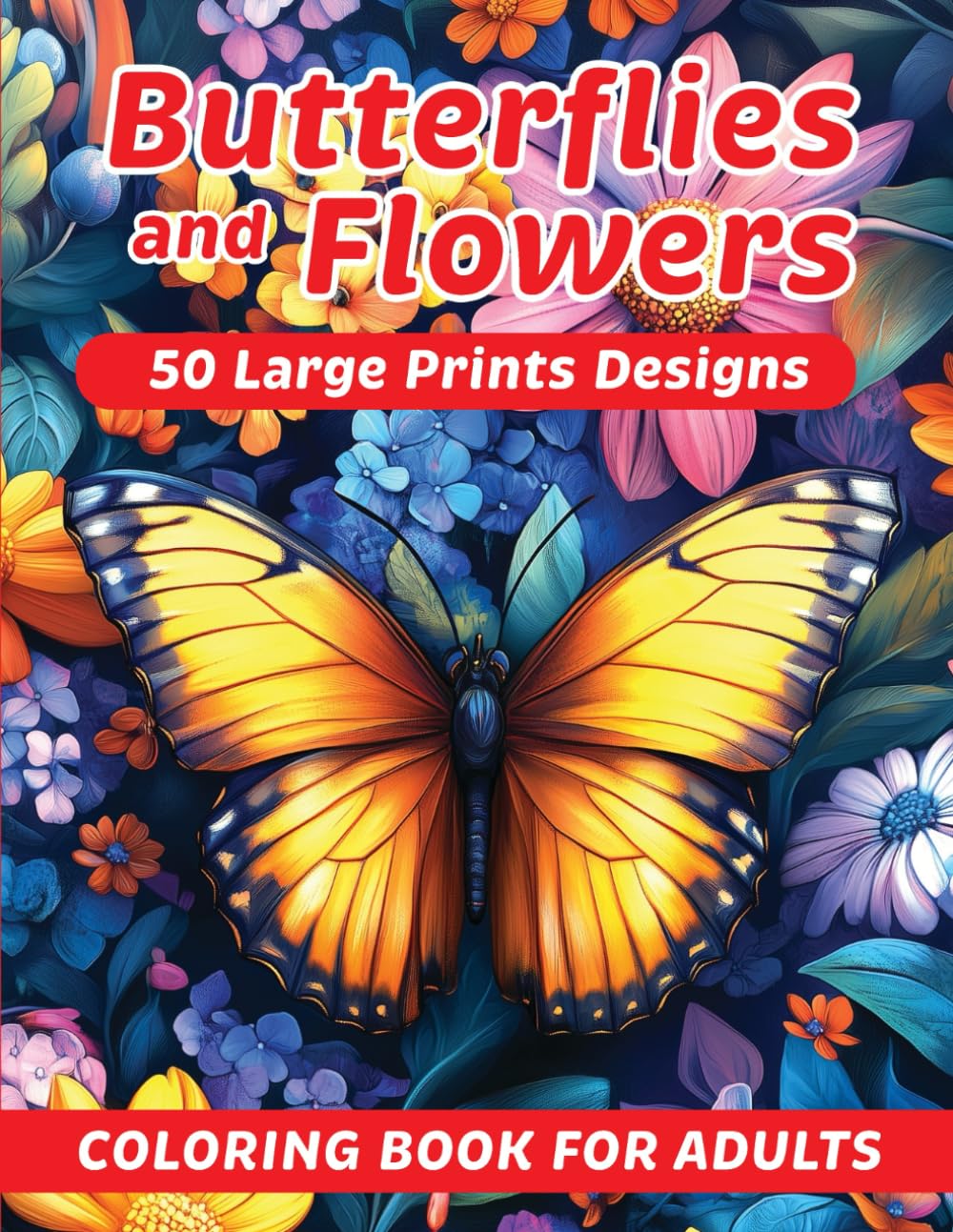 ler totalmente Butterflies and Flowers Coloring Book for Adults: Large Print Coloring Book with 50 Flowers and Butterflies Desings, Easy to Color, ideal for Adult Relaxation.