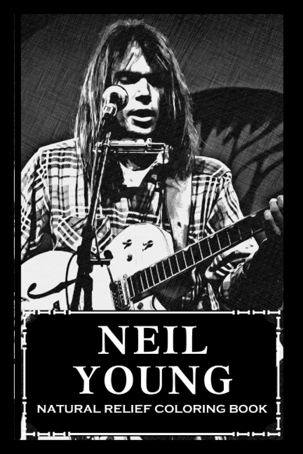 Natural Relief Coloring Book: Neil Young Designs To Reduce Pain, Fight Boredom and Achieve Stress Relief baixar o livro de graça