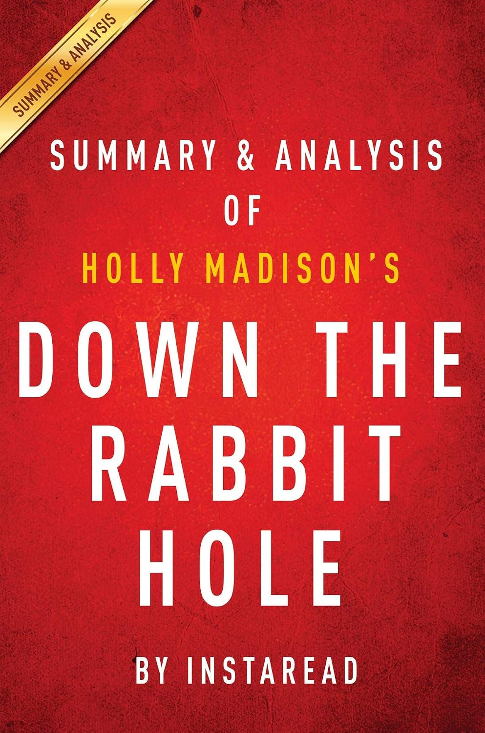 Summary of Down the Rabbit Hole: by Holly Madison | Includes Analysis (English Edition) baixar livro de graça