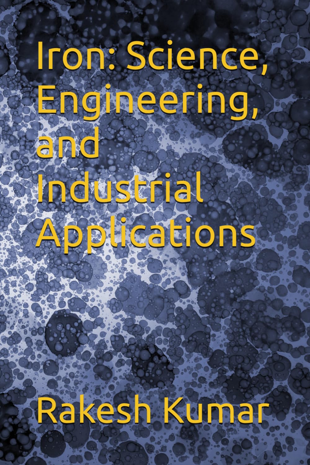 Iron: Science, Engineering, and Industrial Applications