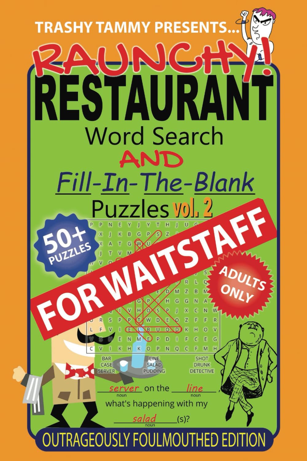 ler totalmente Raunchy Restaurant Word Search And Fill-In-The-Blank Puzzles For Waitstaff Vol. 2 (Trashy Tammy Presents): A Service Industry Themed Word Find Puzzle For Adults