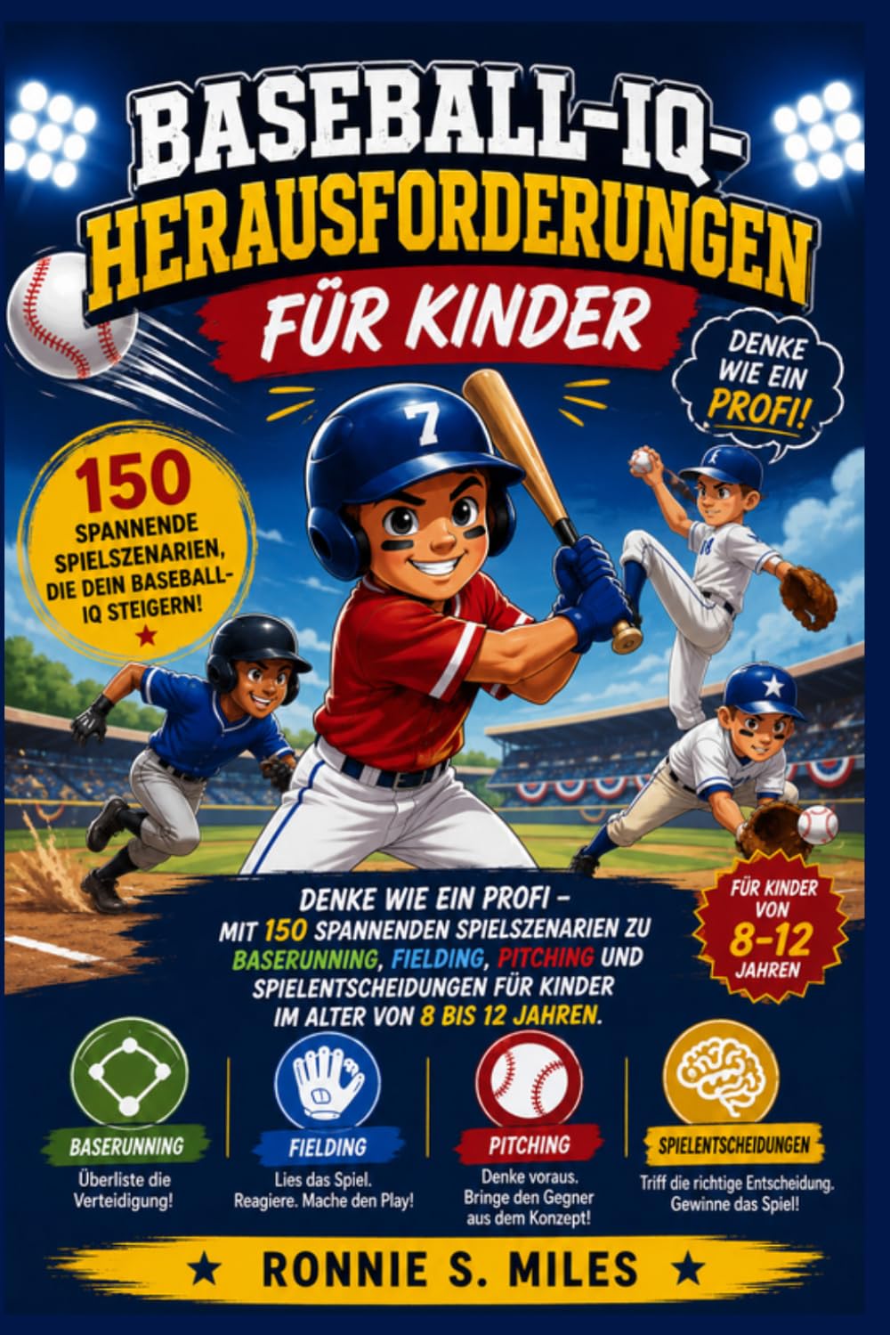 capítulo por capítulo baixar Baseball-IQ-Herausforderungen für Kinder: Denke wie ein Profi mit 150 Spielszenarien zu Baserunning, Fielding, Pitching und Spielentscheidungen für Kinder von 8 bis 12 Jahren