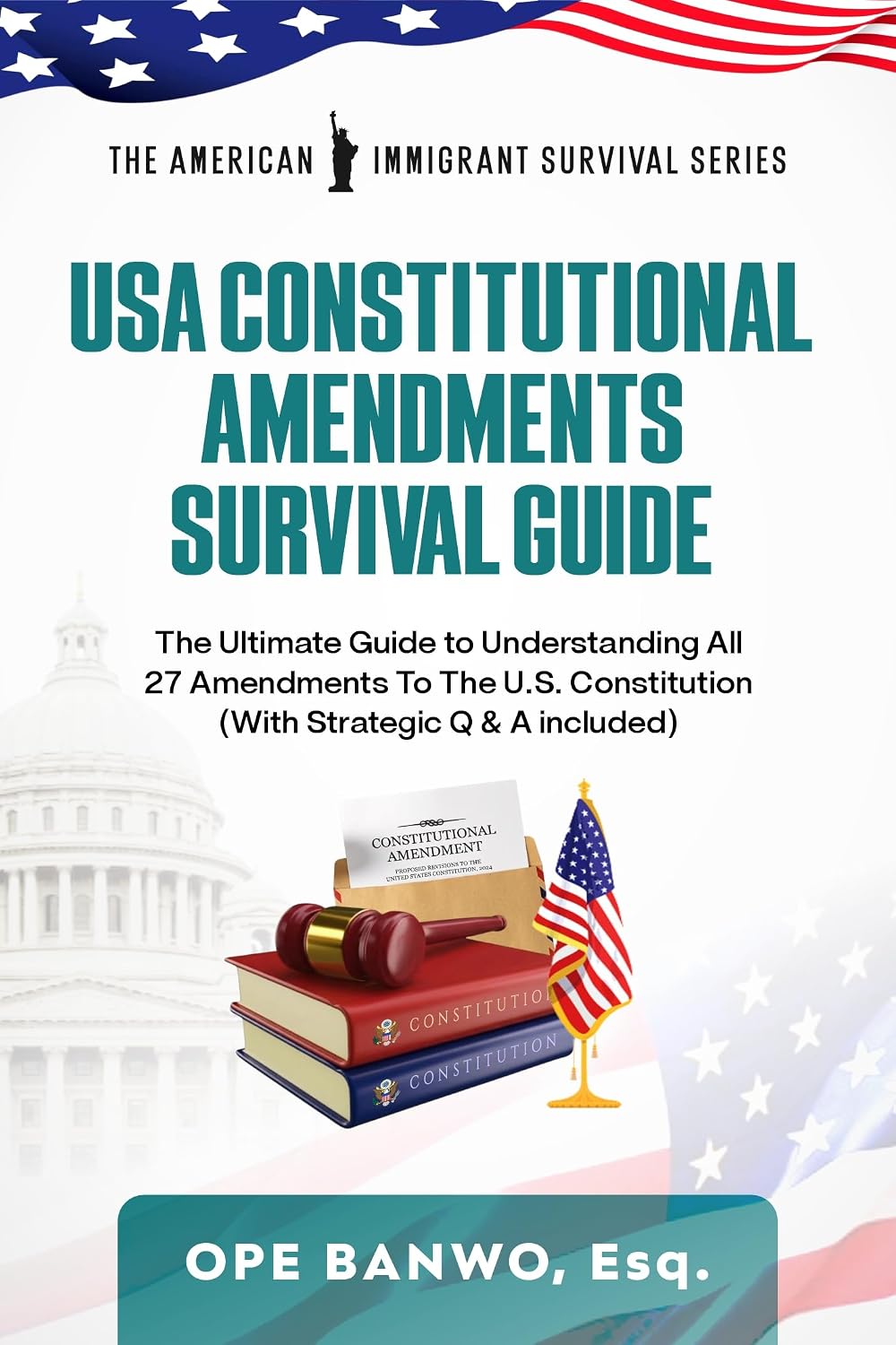 USA Constitutional Amendments Survival Guide: The Ultimate Guide To Understanding All 27 Amendments to The U.S Constitution (With Strategy Q&A I (English Edition) baixar o livro de graça