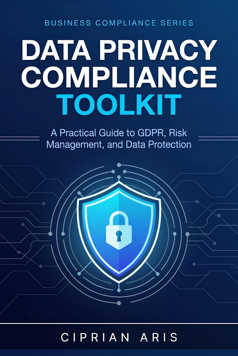 ler totalmente Privacy Compliance Toolkit: Practical Excel Templates for GDPR and Data Privacy Compliance (RoPA, DPIA, DSR, Breach & Vendor Management Toolkit) (English Edition)