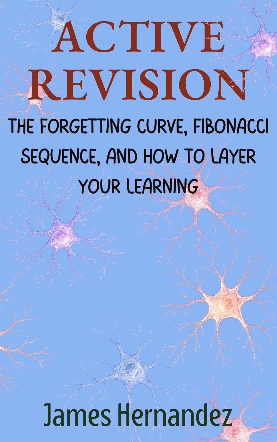 ler totalmente Active Revision: The Forgetting Curve, Fibonacci Sequence, and How to Layer Your Learning (Layered Learning) (English Edition)