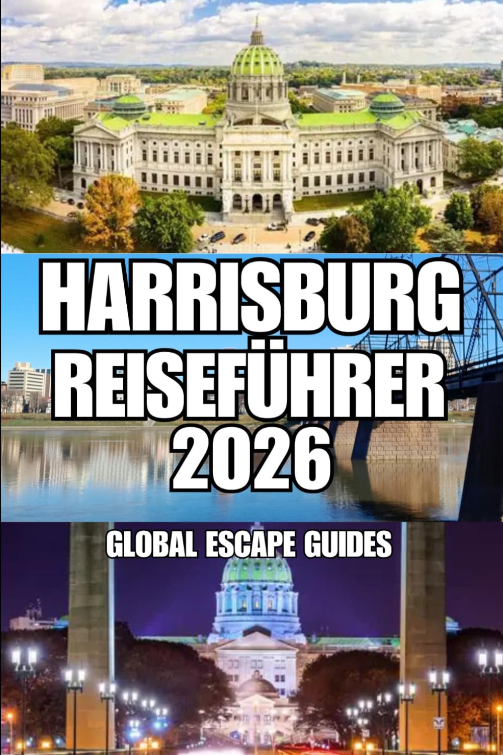 HARRISBURG REISEFÜHRER: Ihr umfassender Reiseführer zu historischen Sehenswürdigkeiten, Uferpromenaden, regionalen Spezialitäten, Hotels,... in Zentralpennsylvania (German Edition) baixar livro de graça