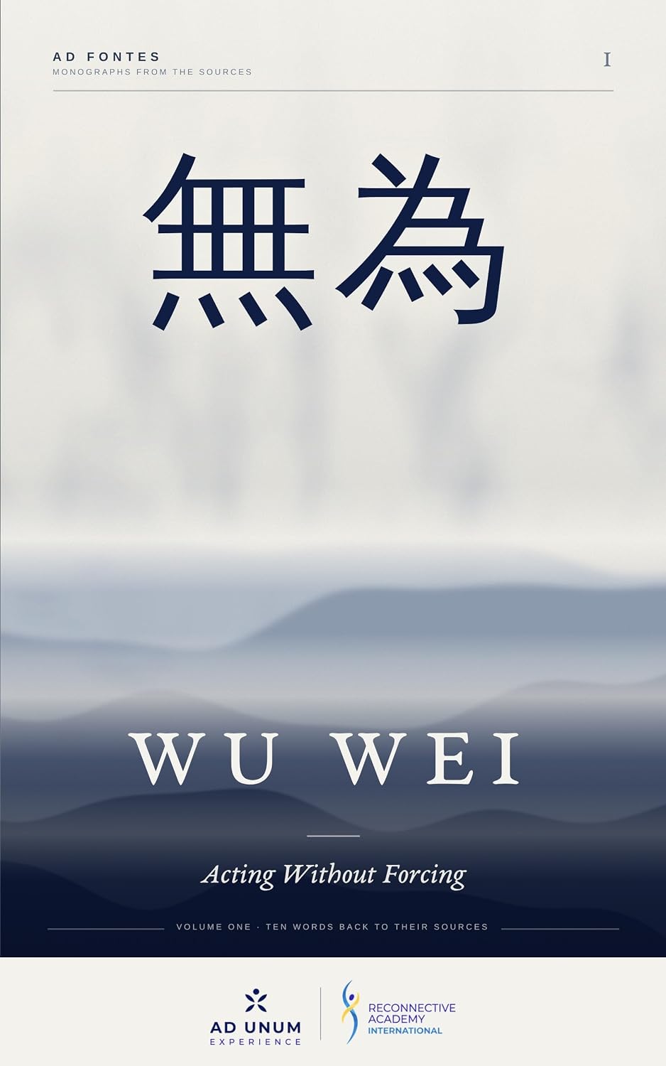 Wu wei 無為: Acting Without Forcing (Ad Fontes Book 1) (English Edition) baixar livro de graça