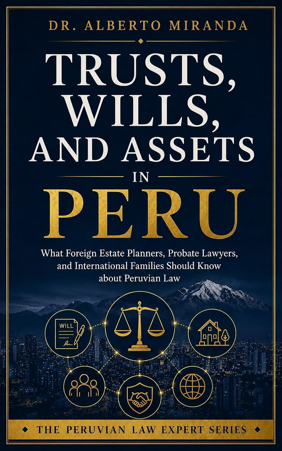 Trusts, Wills, and Assets in Peru: What Foreign Estate Planners, Probate Lawyers, and International Families Should Know about Peruvian Law (The Peruvian Law Expert Series Book 7) (English Edition) baixar livro de graça