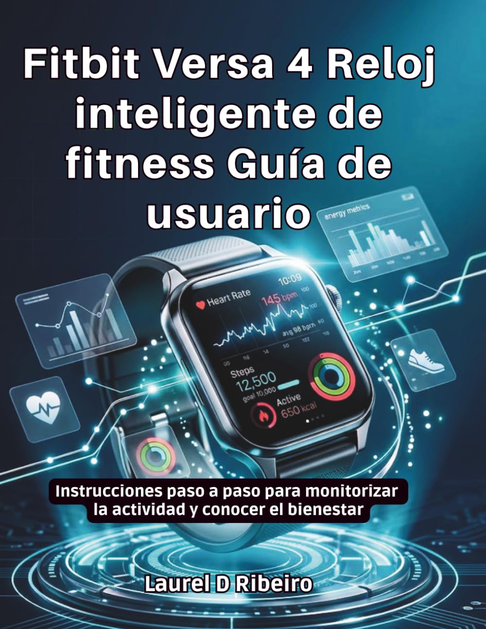 ler totalmente Fitbit Versa 4 Reloj inteligente de fitness Guía de usuario: Instrucciones paso a paso para monitorizar la actividad y conocer el bienestar (Spanish Edition)