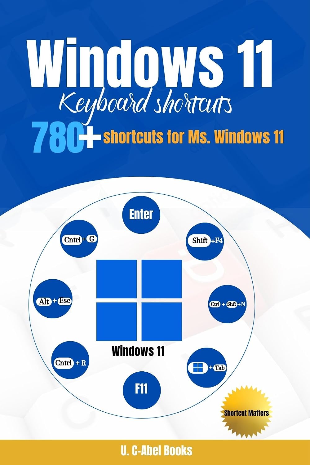 ler totalmente Window 11 Keyboard Shortcuts: 780+ Shortcuts for Ms. Windows 11 (Singles in Shortcut Matters) (English Edition)