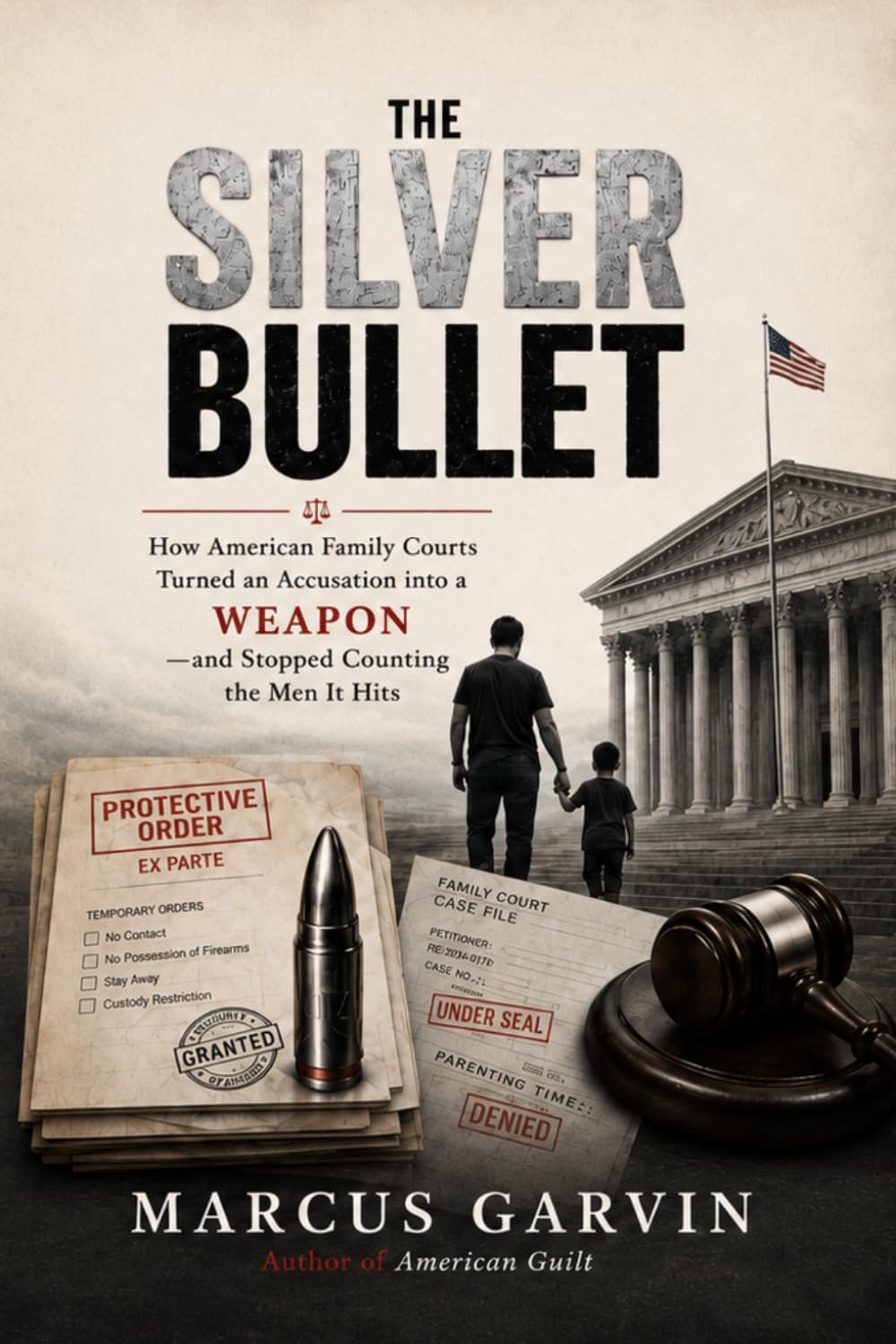 ler totalmente The Silver Bullet: How American Family Courts turned accusations into weapons