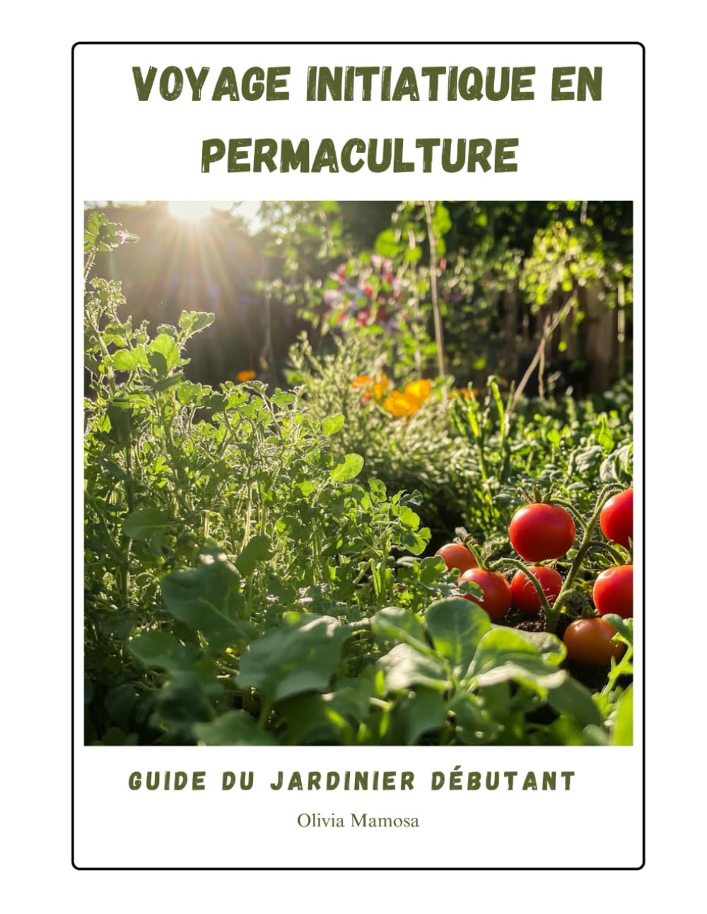 ler totalmente Voyage Initiatique en Permaculture: Guide du jardinier débutant (French Edition)