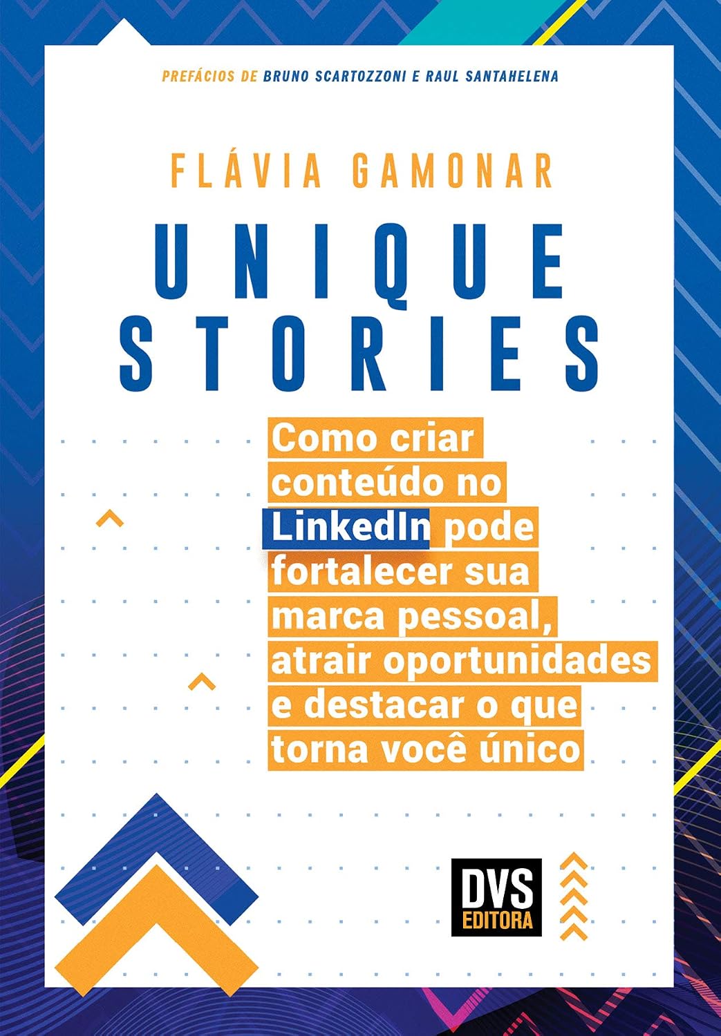 Unique Stories: Como criar conteúdo no LinkedIn pode fortalecer sua marca pessoal, atrair oportunidades e destacar o que torna você único baixar o livro de graça