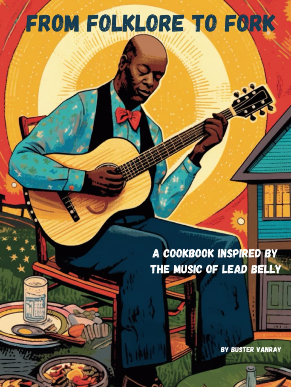 From Folklore to Fork: A Cookbook Inspired by the Music of Lead Belly baixar o livro de graça