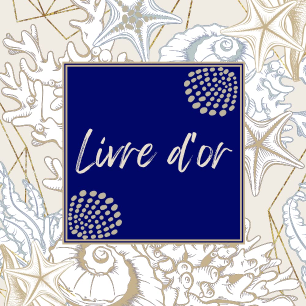 capítulo por capítulo baixar Livre d'or: Thème mer: Coquillages, étoiles de mer, chic, doré, bleu | Mariage, Anniversaire, Baptême, EVJF, PACS, Départ en retraite, Noces, Baby... | 100 pages à compléter (French Edition)