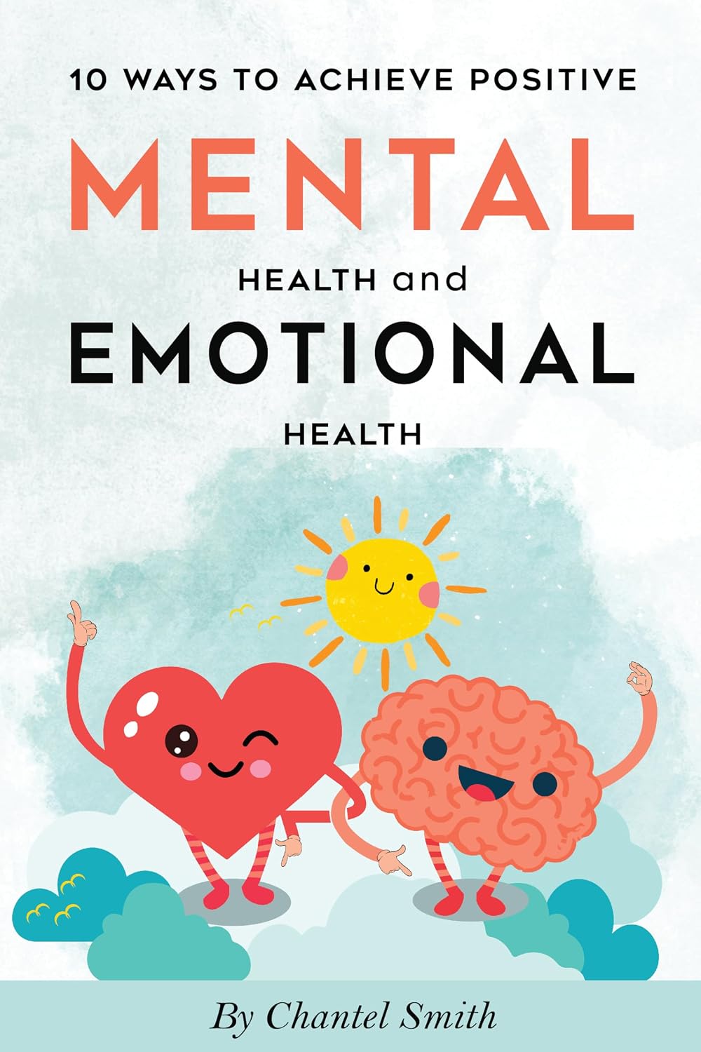 ler totalmente 10 Ways to Achieve Positive Mental Health and Emotional Health: Practical Steps to Overcome Stress and Build Positive Mental and Emotional Health for Teens,... Balance and Success (English Edition)