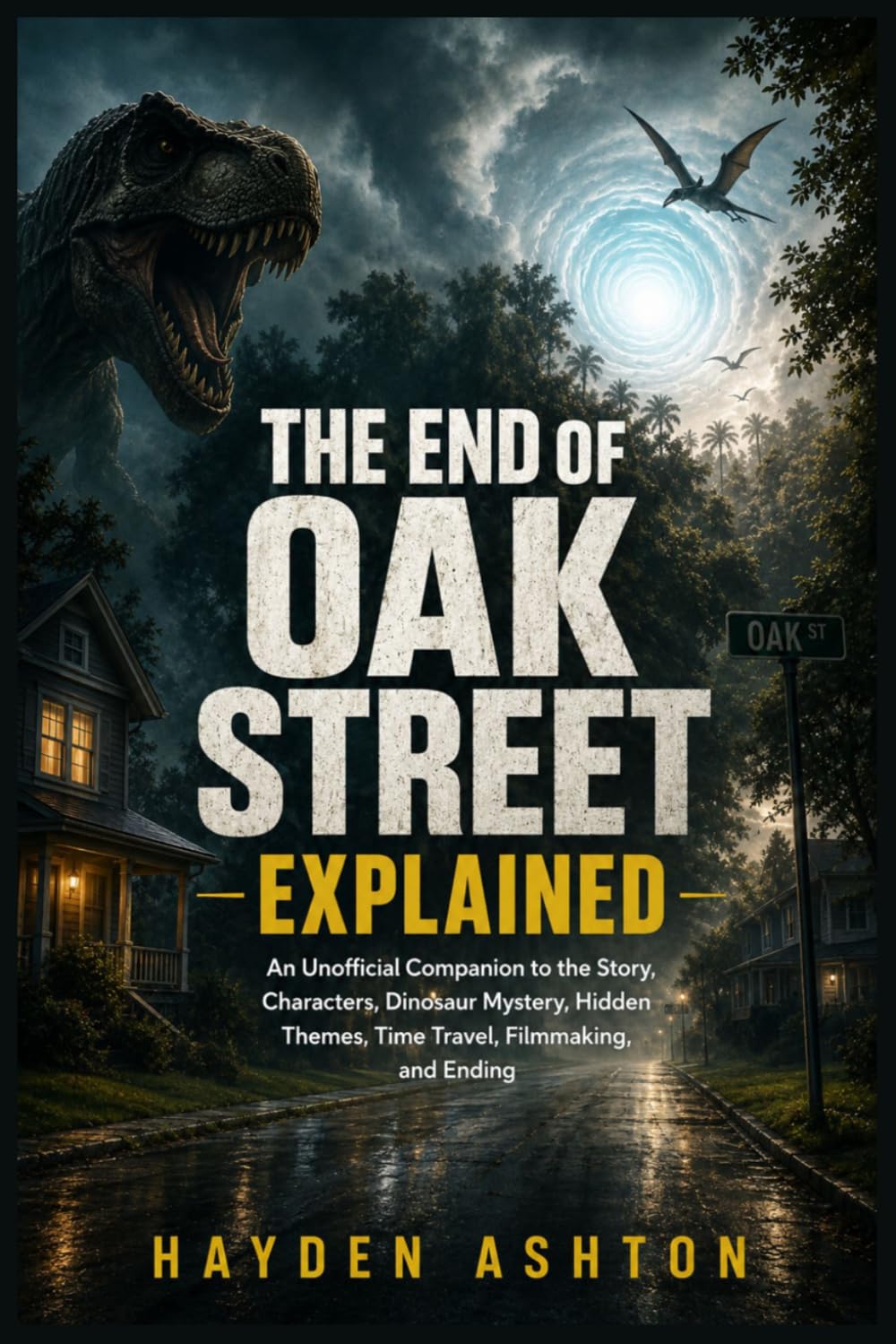 ler totalmente THE END OF OAK STREET EXPLAINED: An Unofficial Companion to the Story, Characters, Dinosaur Mystery, Hidden Themes, Time Travel, Filmmaking, and Ending