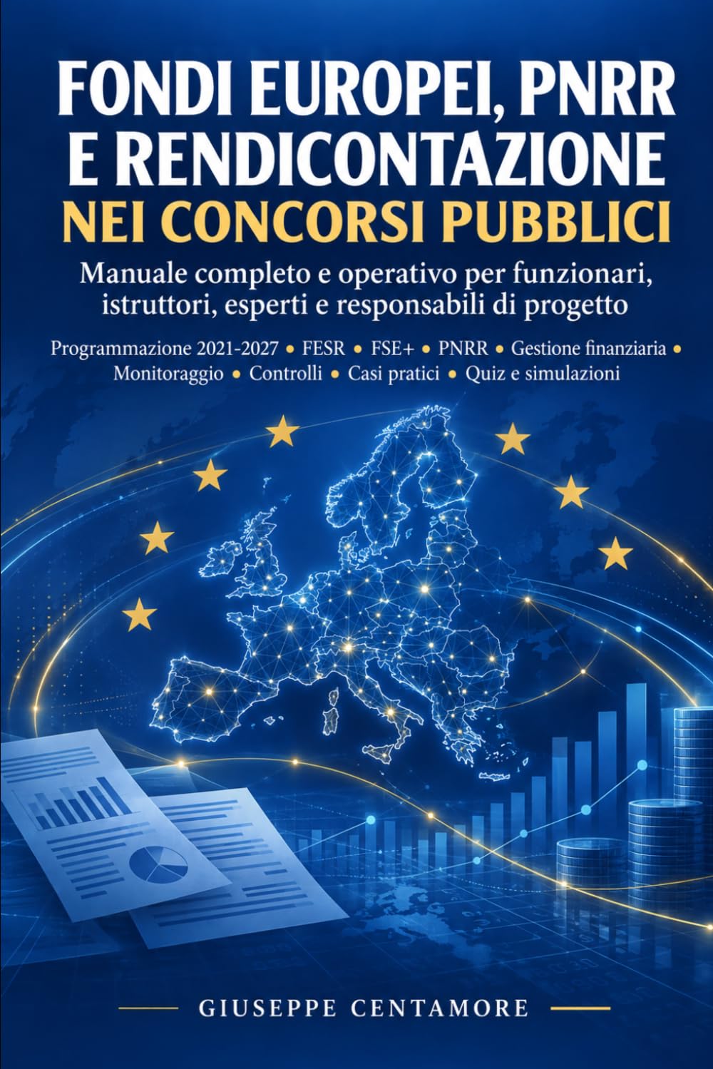 FONDI EUROPEI, PNRR E RENDICONTAZIONE NEI CONCORSI PUBBLICI: Manuale completo e operativo per funzionari, istruttori, esperti e responsabili di... ai concorsi pubblici) (Italian Edition) baixar o livro de graça