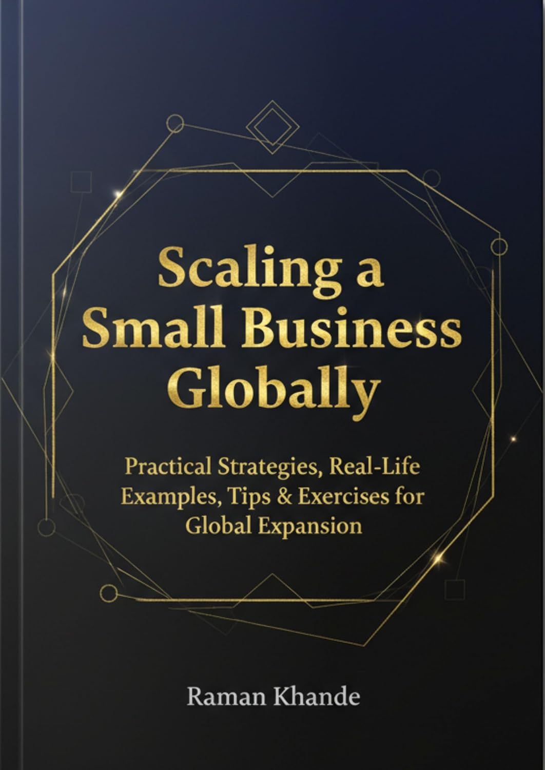 ler totalmente SCALING A SMALL BUSINESS GLOBALLY: Turn Local Ventures into International Success (English Edition)