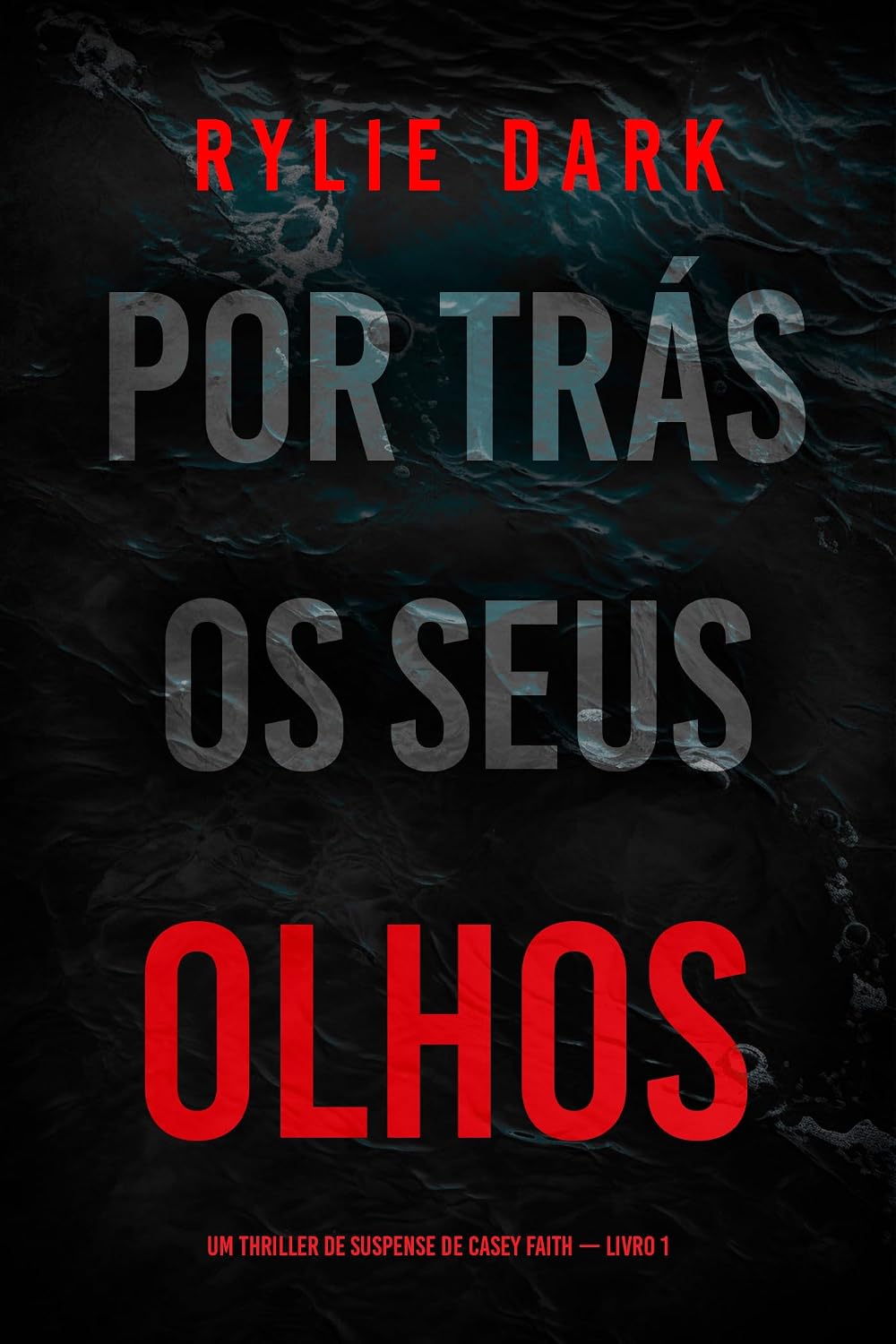 capítulo por capítulo baixar Por Trás dos Seus Olhos (Um Thriller de Suspense de Casey Faith — Livro 1)