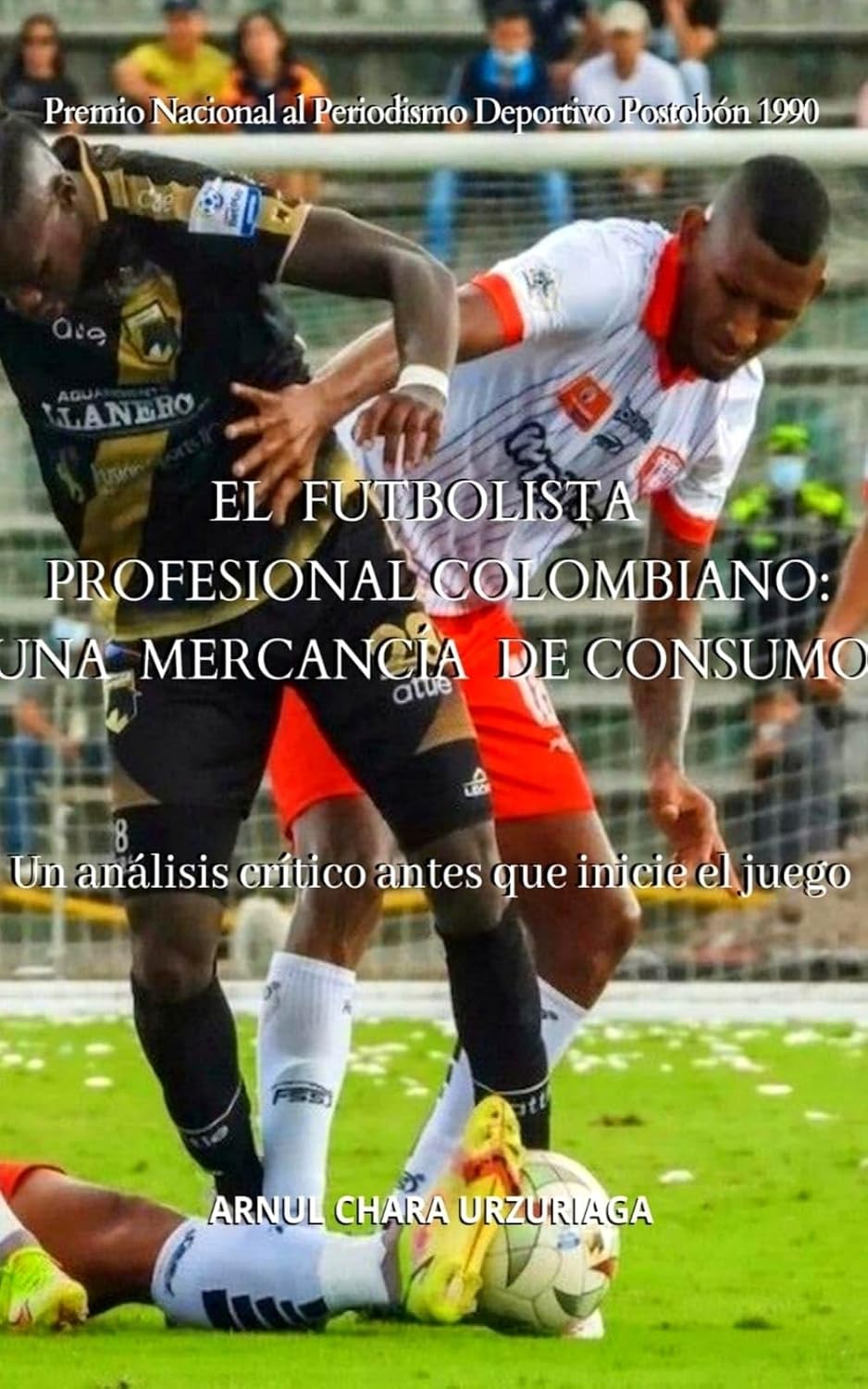 El futbolista Profesional: Una Mercancía de Consumo (Spanish Edition) baixar o livro de graça