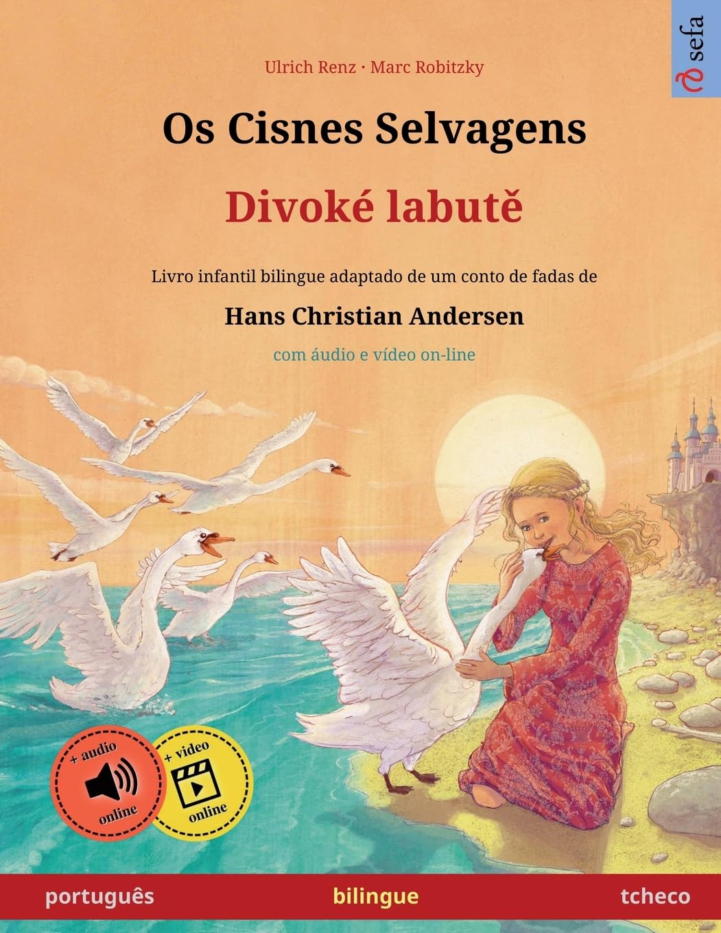 capítulo por capítulo baixar Os Cisnes Selvagens - Divoké labutě (português - tcheco): Livro infantil bilingue adaptado de um conto de fadas de Hans Christian Andersen, com áudio e vídeo on-line