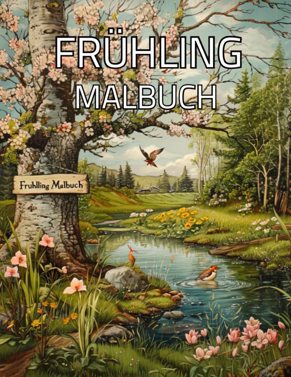 Frühling Malbuch: Frühlings-landschaften, Pflanzen und Blumen Muster: Stressabbau und Entspannung Für Erwachsene und Jugendliche (German Edition) baixar o livro de graça
