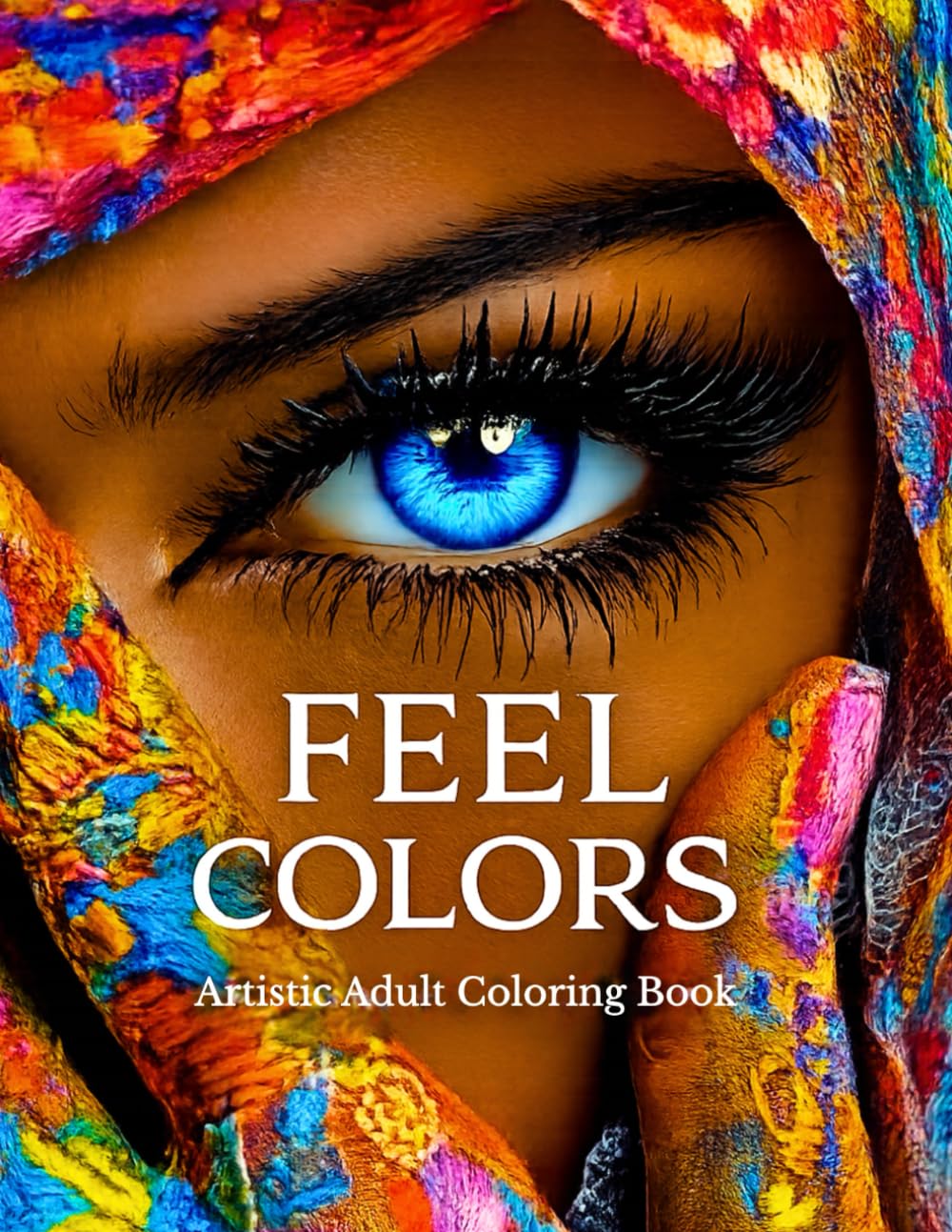 capítulo por capítulo baixar Feel Colors: A Creative Artistic Adult Coloring Book Featuring Women for Relaxation, Mindfulness, Art Therapy, Self-Expression and Stress Relief
