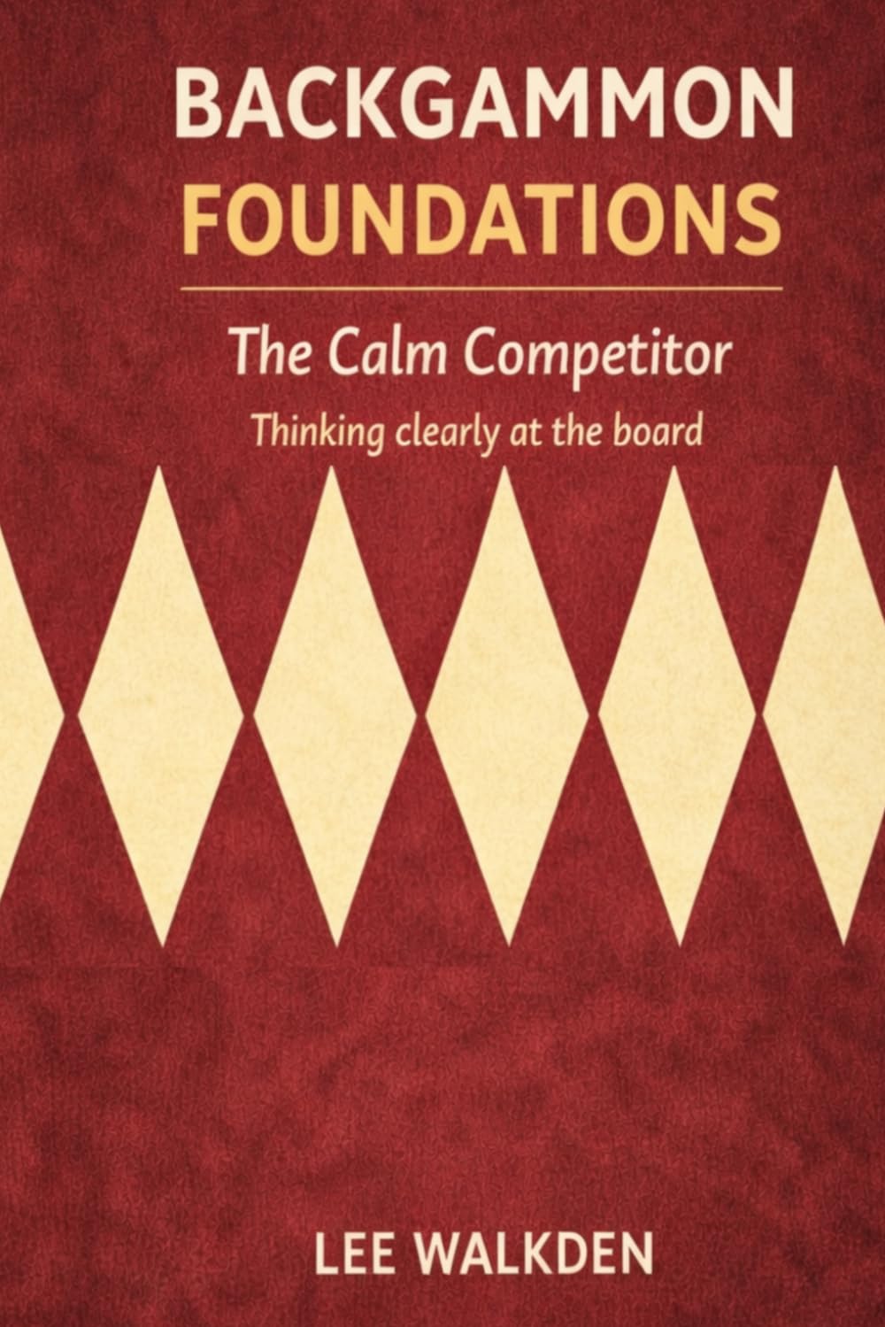 ler totalmente BACKGAMMON FOUNDATIONS: The Calm Competitor Thinking clearly at the board