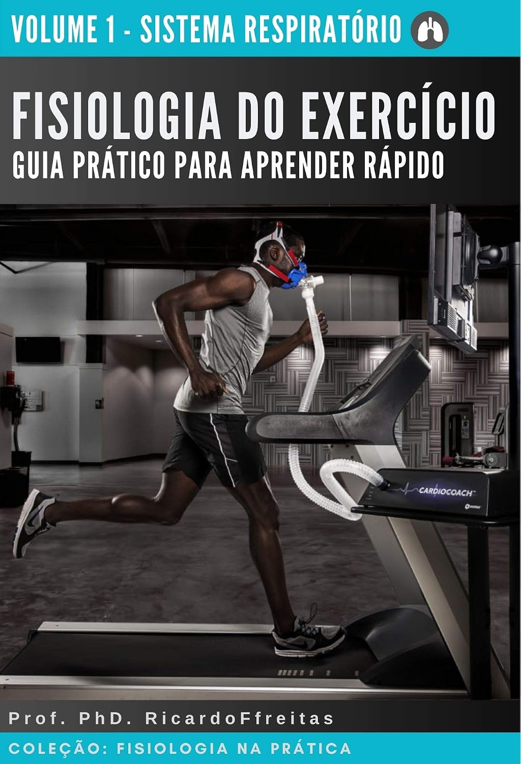 FISIOLOGIA DO EXERCÍCIO - Guia prático para aprender rápido: Sistema Respiratório (Coleção - Fisiologia na prática Livro 1) baixar livro de graça