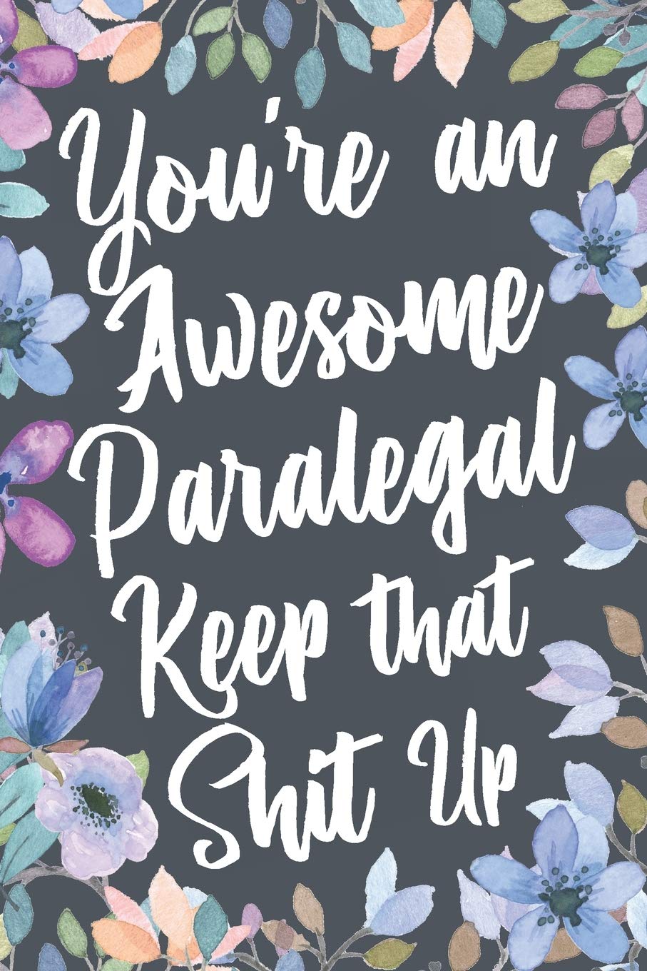 capítulo por capítulo baixar You're An Awesome Paralegal Keep That Shit Up: Funny Joke Appreciation & Encouragement Gift Idea for Paralegals. Thank You Gag Notebook Journal & Sketch Diary Present