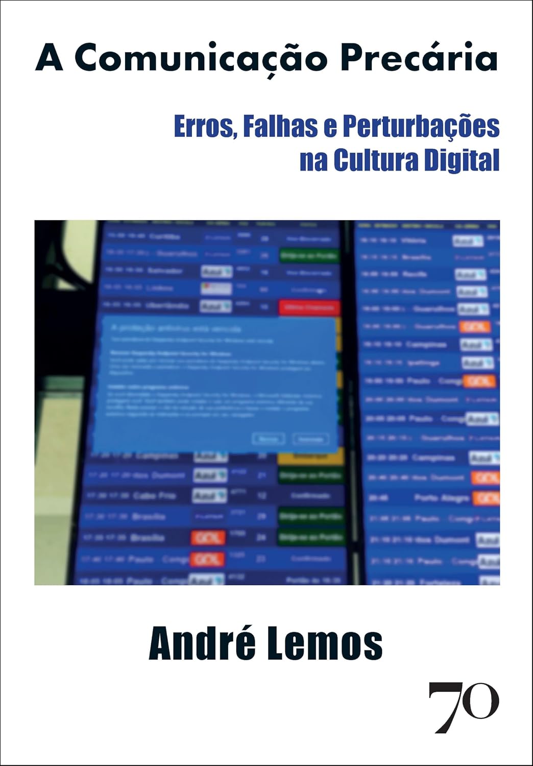 A comunicação precária: erros, falhas e perturbações na cultura digital baixar livro de graça