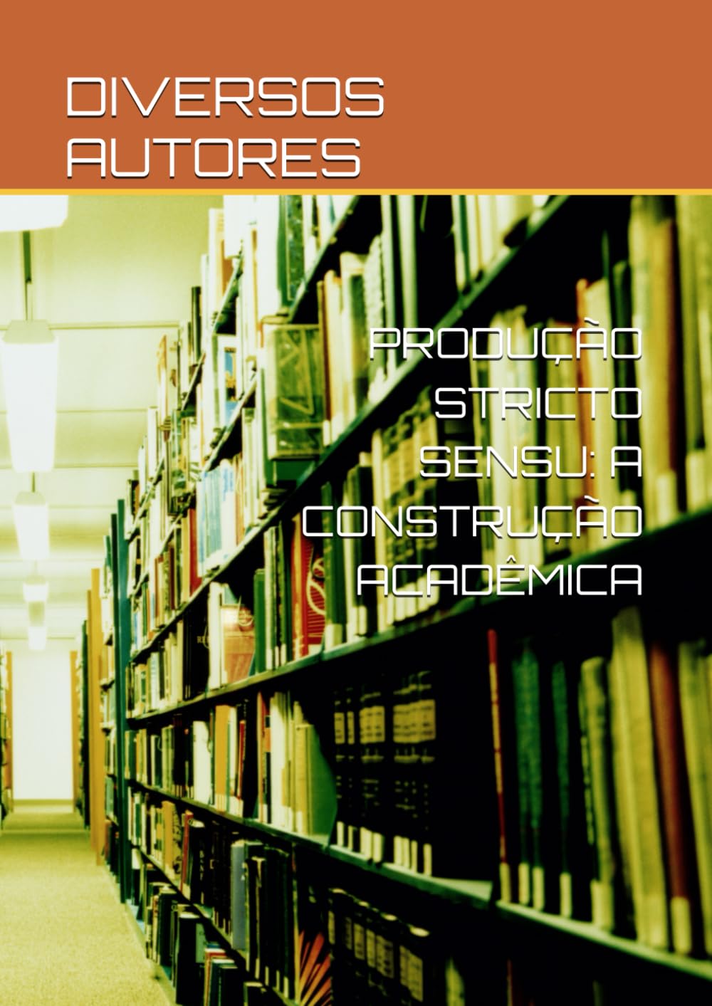 PRODUÇÃO STRICTO SENSU: A CONSTRUÇÃO ACADÊMICA (Portuguese Edition) baixar o livro de graça