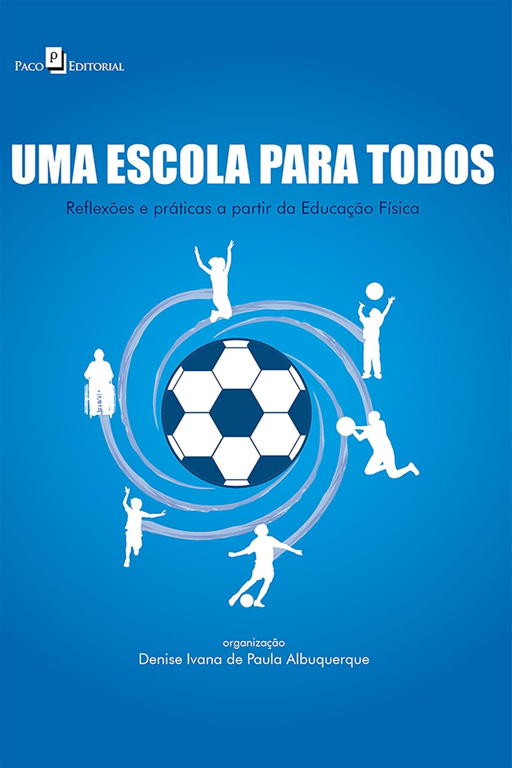 Uma Escola para Todos: Reflexões e Práticas a Partir da Educação Física baixar livro de graça