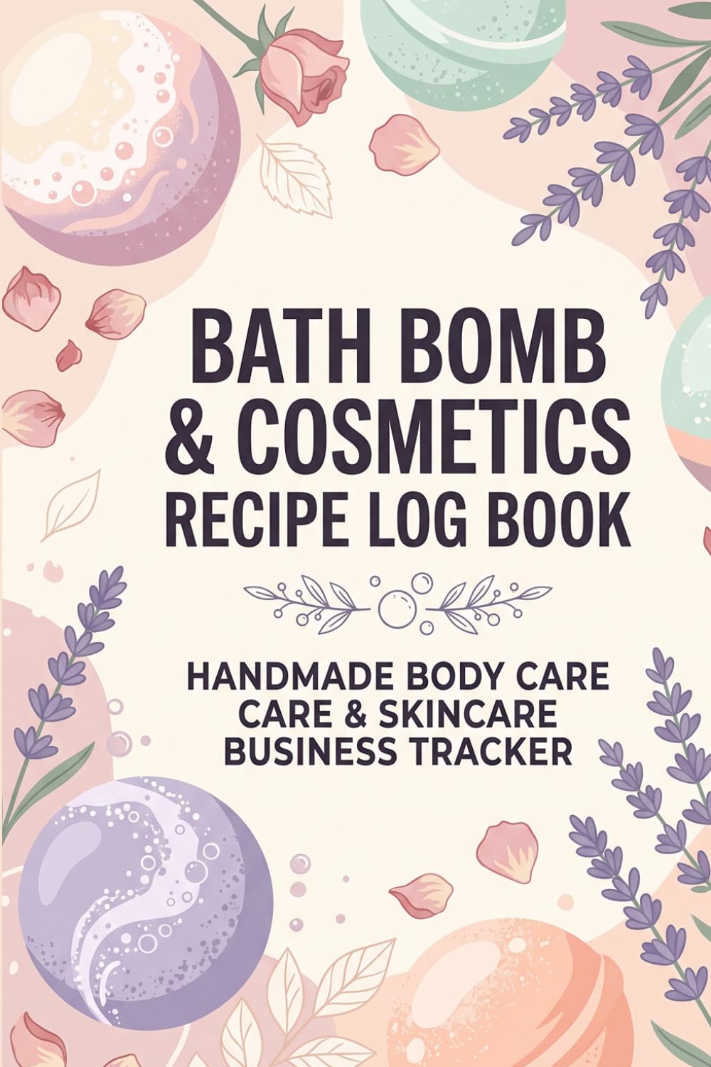 Bath Bomb & Cosmetics Recipe Log Book: Handmade Body Care & Skincare Business Tracker baixar livro de graça