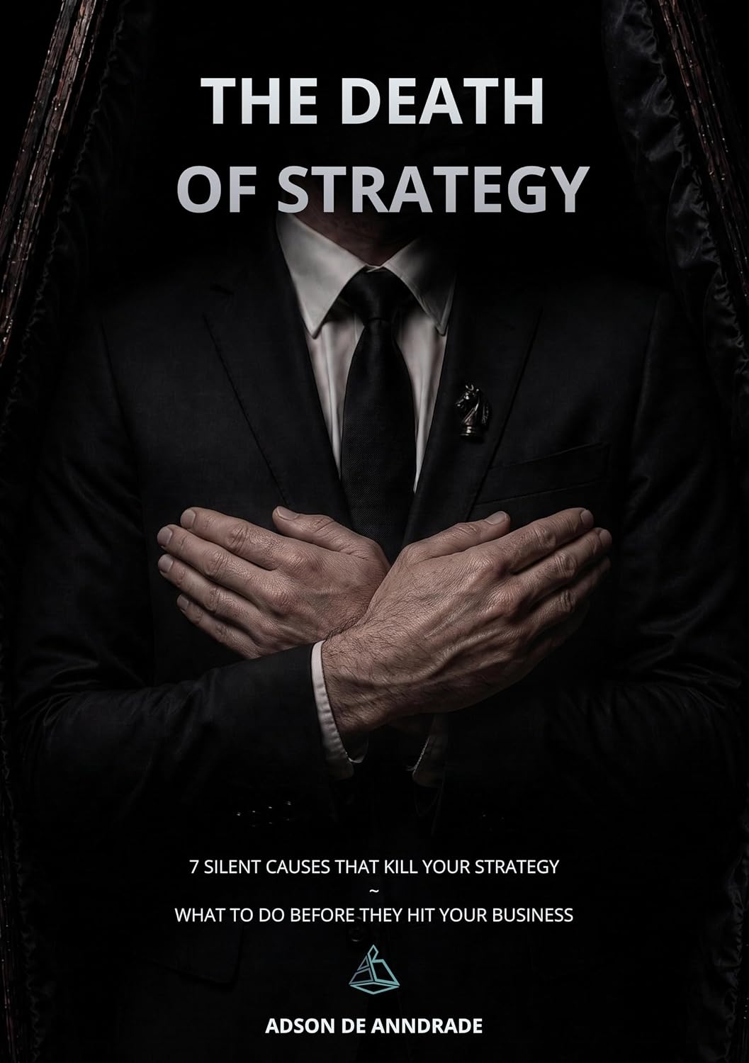 ler totalmente The Death of Strategy: 7 silent causes that kill strategy. What to do before they hit your business (English Edition)
