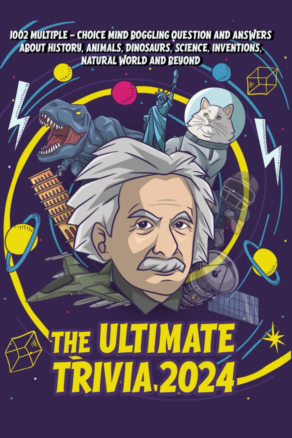 ler totalmente The Ultimate Trivia 2024: 1002 Multiple-Choice Question and Answers About History, Animals, Dinosaurs, Science, Inventions, Natural World And Beyond