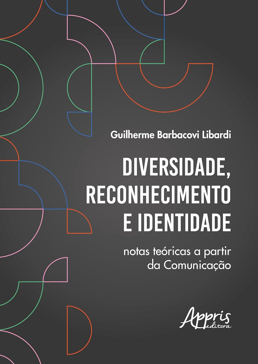 Diversidade, Reconhecimento e Identidade:: Notas Teóricas a Partir da Comunicação baixar livro de graça