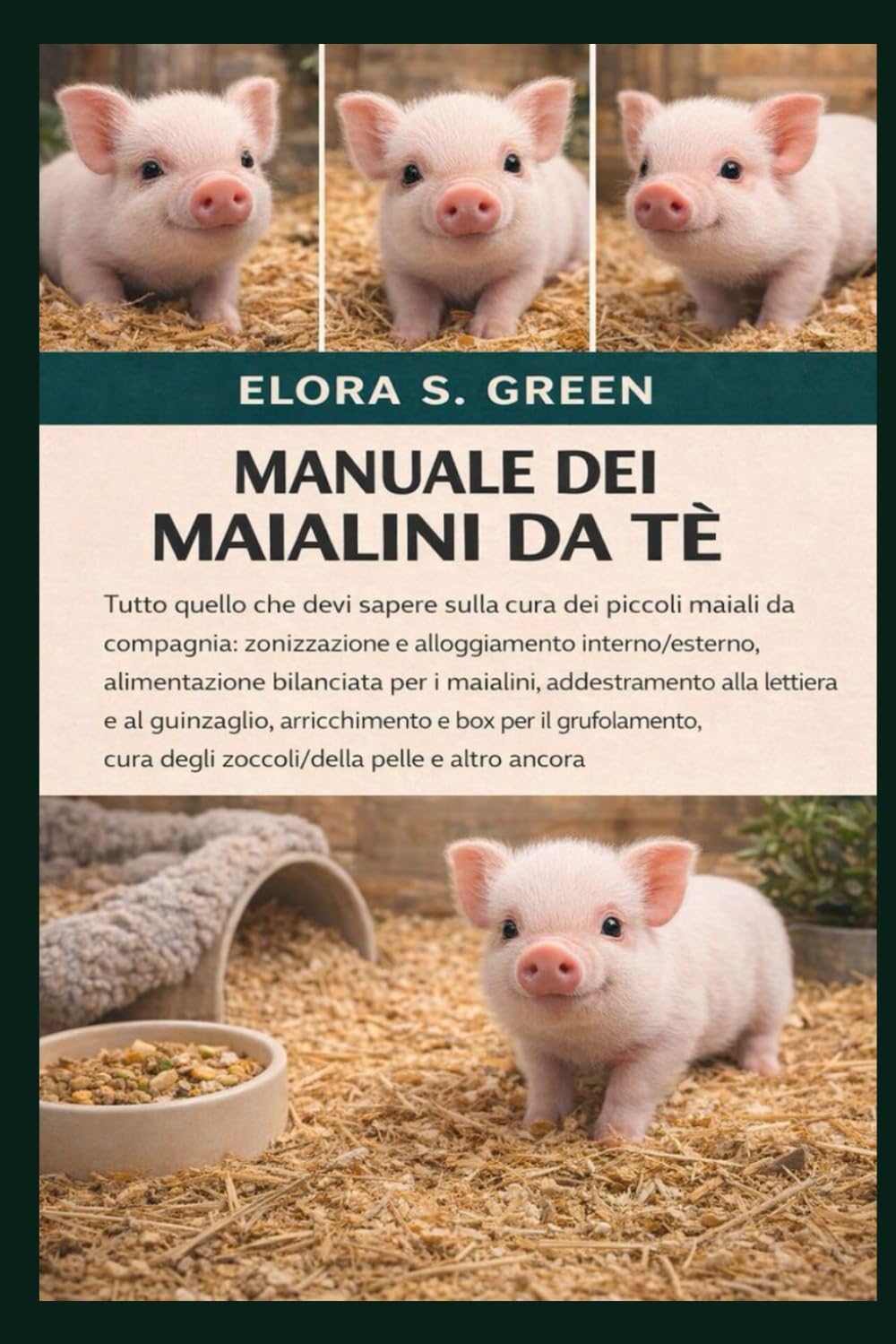 MANUALE DEI MAIALINI DA TÈ: Tutto quello che devi sapere sulla cura dei piccoli maiali da compagnia: zonizzazione e alloggiamento interno/esterno,... guinzaglio, arricchimento e (Italian Edition) baixar o livro de graça