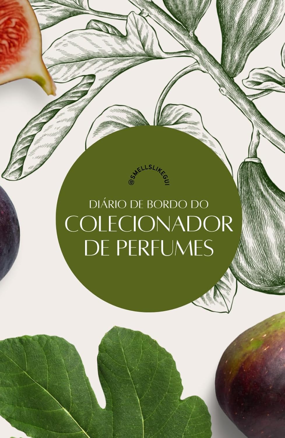 Diário de Bordo do Colecionador de Perfumes: – Figo (Portuguese Edition) baixar livro de graça